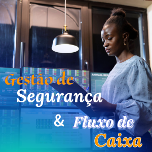 GESTÃO DE SEGURANÇA E FLUXO DE CAIXA